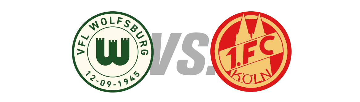 VfL Wolfsburg vs. 1. FC Köln