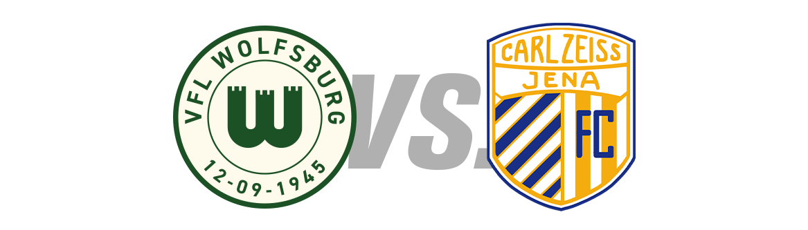 VfL Wolfsburg vs. FC Carl Zeiss Jena